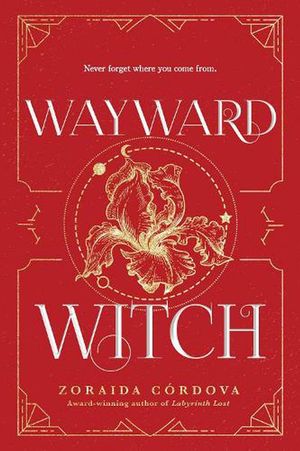Cover Art for 9781728215518, Wayward Witch by Zoraida Cordova