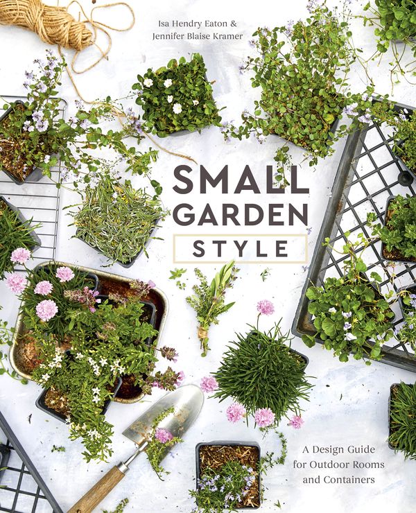 Cover Art for 9780399582851, Small Garden Style by Isa Hendry Eaton