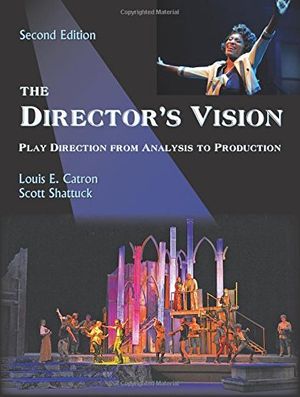 Cover Art for 9781478611257, The Director's Vision: Play Direction from Analysis to Production by Louis E. Catron, Scott Shattuck