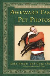 Cover Art for 9780307888129, Awkward Family Pet Photos by Mike Bender, Doug Chernack
