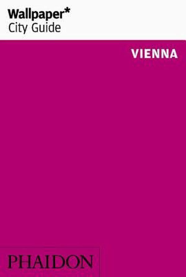 Cover Art for 9780714872735, Wallpaper* City Guide Vienna by Wallpaper*