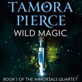 Cover Art for 9780008304096, Wild Magic (The Immortals, Book 1) by Tamora Pierce