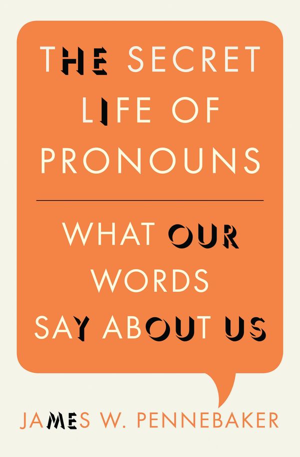 Cover Art for 9781608194971, The Secret Life of Pronouns: What Our Words Say About Us by James W. Pennebaker