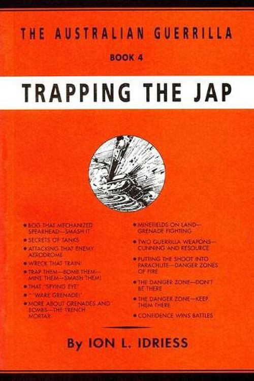 Cover Art for 9781922473134, TRAPPING THE JAP: The Australian Guerrilla Book 4 by Ion Idriess