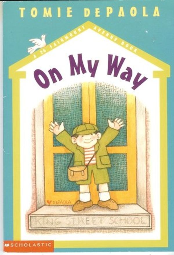 Cover Art for 9780439332217, On My Way (A 26 Fairmount Avenue Book) by Tomie dePaola
