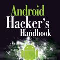 Cover Art for 9781118608647, Android Hacker’s Handbook by Joshua J. Drake, Zach Lanier, Collin Mulliner, Oliva Fora, Pau, Stephen A. Ridley, Georg Wicherski