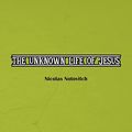 Cover Art for 9781774817155, The Unknown Life of Jesus Christ: The Original Text of Nicolas Notovitch's 1887 Discovery by Notovitch, Nicolas
