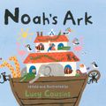 Cover Art for 9780763624460, Noah's Ark by Lucy Cousins