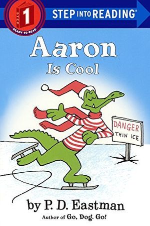 Cover Art for 9780606377164, Aaron Is CoolStep Into Reading by P D Eastman