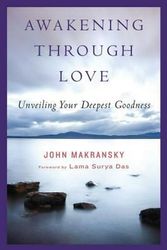 Cover Art for 9780861715374, Awakening Through Love by John Makransky