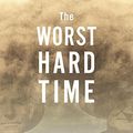 Cover Art for 0046442346979, The Worst Hard Time: The Untold Story of Those Who Survived the Great American Dust Bowl by Timothy Egan