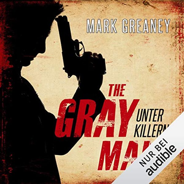 Cover Art for B015SY55QQ, Unter Killern: The Gray Man 1 by Mark Greaney