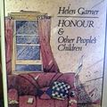 Cover Art for 9780872237421, Honour & Other people's children: Two stories by Helen Garner