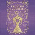 Cover Art for B085H6RXP3, The Pregnant Goddess: Your Guide to Traditions, Rituals, and Blessings for a Sacred Pagan Pregnancy by Arin Murphy-Hiscock