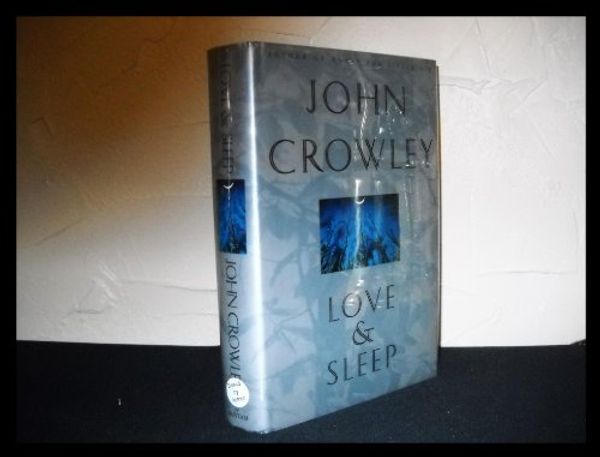 Cover Art for 9780553096422, Love & Sleep by John Crowley