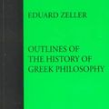 Cover Art for 9781855065451, Outlines of the History of Greek Philosophy by Eduard Zeller, Wilhelm Nestle