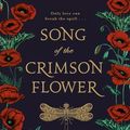 Cover Art for 9781524738365, Song of the Crimson Flower by Julie C. Dao