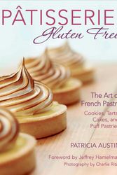 Cover Art for 9781510712928, Gluten-Free Croissants, Beignets, and Butterfly Wings75 Recipes for the Trickiest Gluten-Free Delights by Patricia Austin