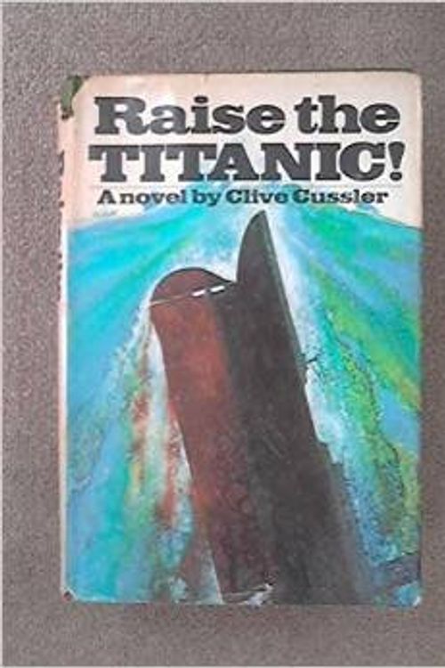 Cover Art for B001IS9L12, Raise the Titanic! by Clive Cussler