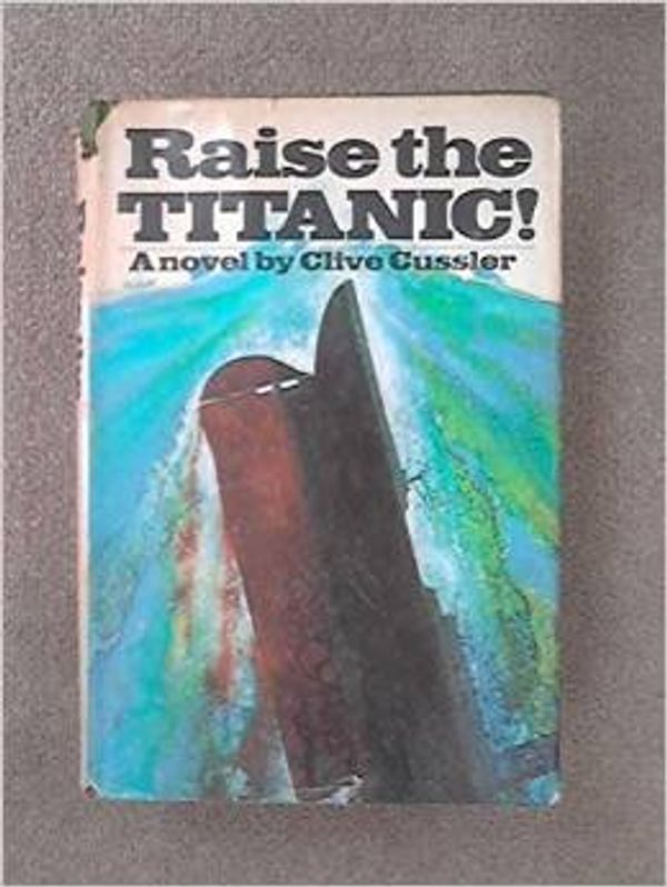 Cover Art for B001IS9L12, Raise the Titanic! by Clive Cussler