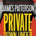 Cover Art for 9781455529759, Private Down Under by James Patterson