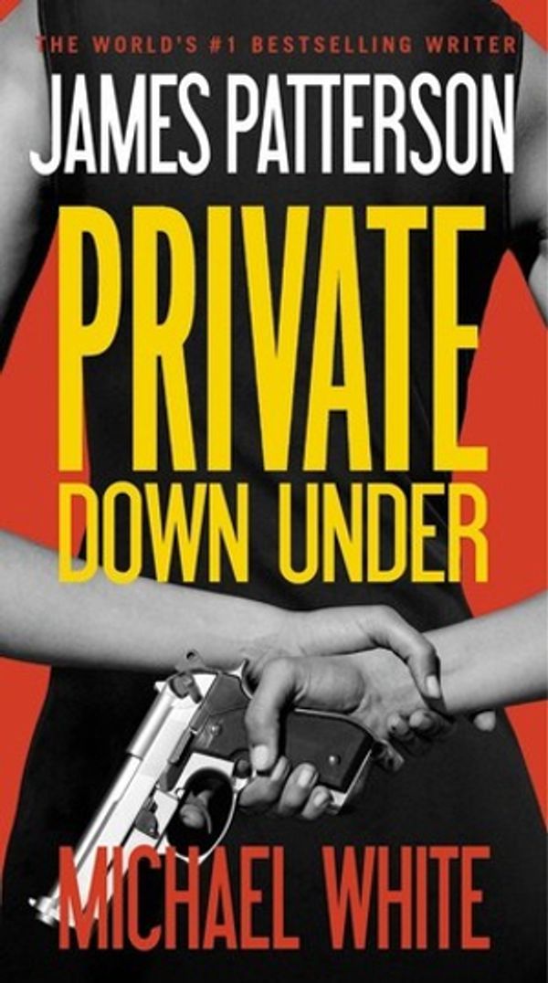 Cover Art for 9781455529759, Private Down Under by James Patterson