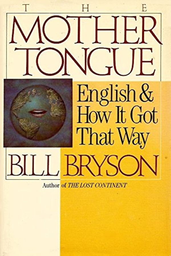 Cover Art for B019L4UAXM, The Mother Tongue: English and How It Got That Way by Bill Bryson (1990-06-01) by 