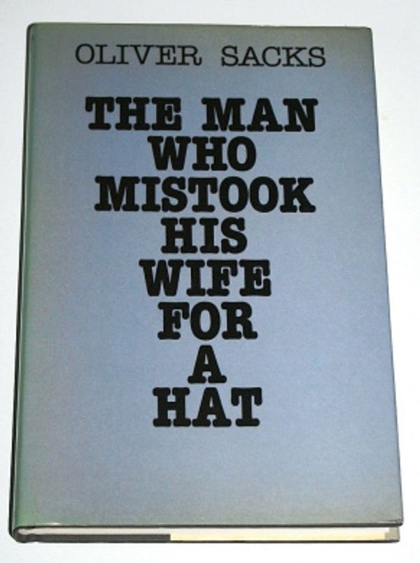 Cover Art for 9780715620670, The Man Who Mistook His Wife for a Hat by Oliver Sacks