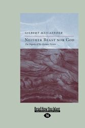 Cover Art for 9781458778659, Neither Beast Nor God by Gilbert Meilaender