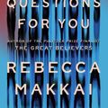 Cover Art for 9780593676721, I Have Some Questions for You by Rebecca Makkai