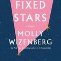 Cover Art for 9781419742996, The Fixed Stars by Molly Wizenberg