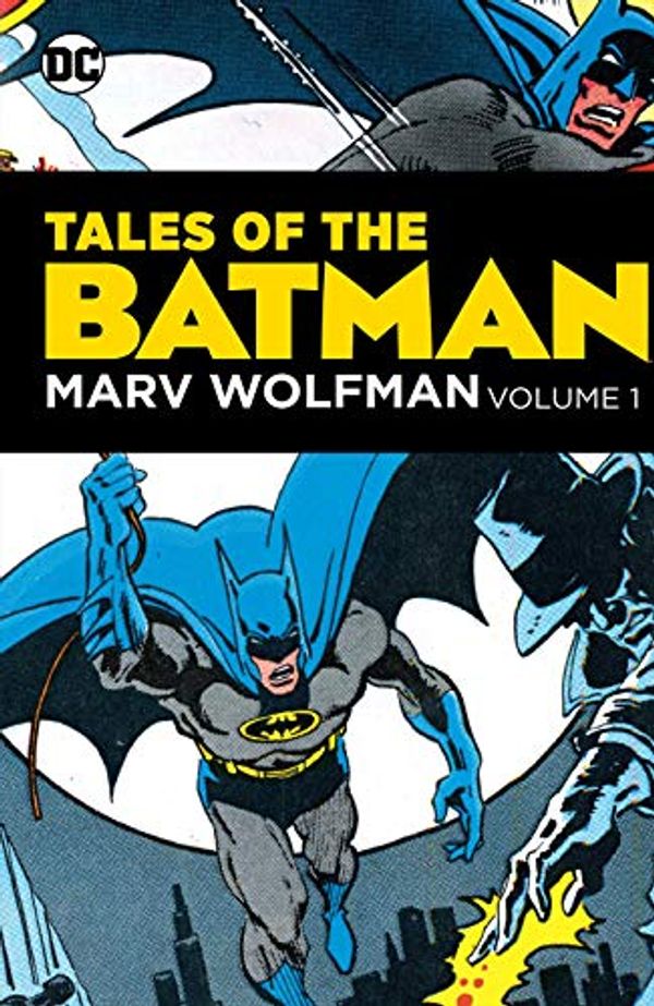 Cover Art for B0861JC6W5, Tales of the Batman: Marv Wolfman Vol. 1 (Batman (1940-2011)) by Marv Wolfman, Len Wein, Mike W. Barr, Michael Fleisher