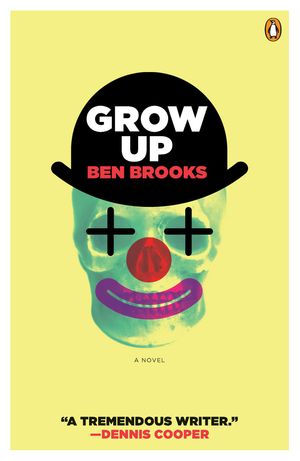 Cover Art for 9781101580431, Grow Up by Ben Brooks