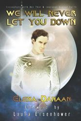 Cover Art for 9798470287502, We Will Never Let You Down: Encounters with Val Thor and journeys beyond Earth by Elena Danaan, Elena Danaan