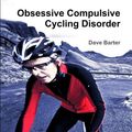 Cover Art for 9781471093227, Obsessive Compulsive Cycling Disorder by Dave Barter