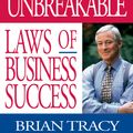 Cover Art for 9781576751268, The 100 Absolutely Unbreakable Laws of Business Success by Brian Tracy