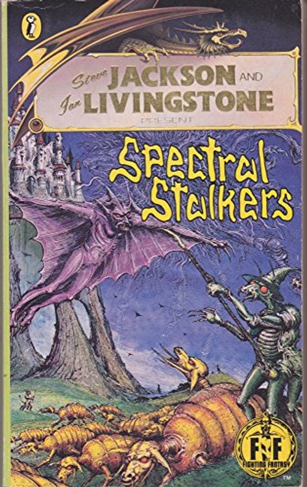 Cover Art for 9780140343663, Spectral Stalkers (Puffin Adventure Gamebooks) by Steve Jackson, Ian Livingstone