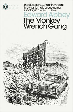 Cover Art for 9780141187624, The Monkey Wrench Gang by Edward Abbey
