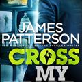 Cover Art for 9781780890142, Cross My Heart: (Alex Cross 21) by James Patterson