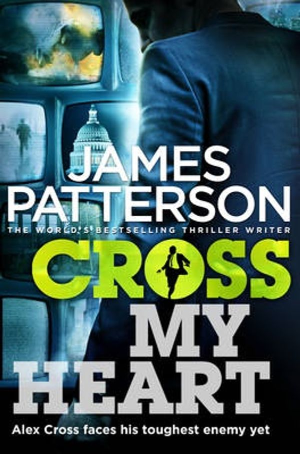 Cover Art for 9781780890142, Cross My Heart: (Alex Cross 21) by James Patterson