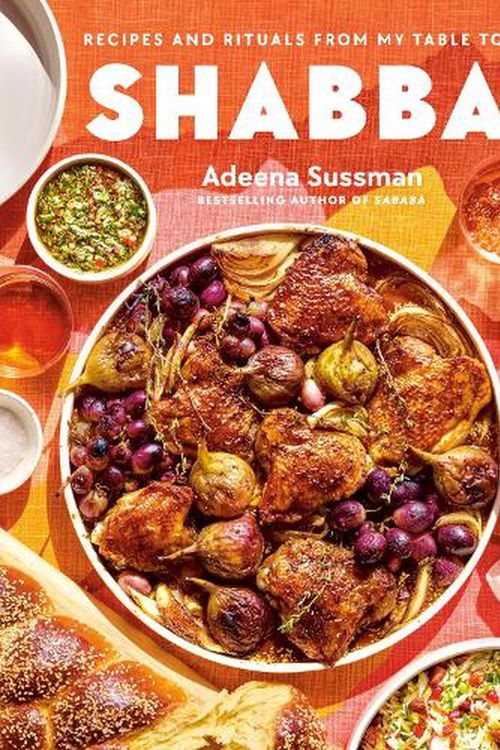 Cover Art for 9780593327777, Shabbat: Recipes and Rituals from My Table to Yours by Adeena Sussman