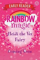 Cover Art for 9781408354513, Rainbow Magic Early Reader: Heidi the Vet Fairy by Daisy Meadows