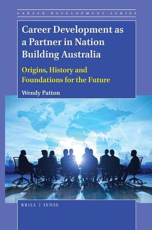 Cover Art for 9789004410435, Career Development as a Partner in Nation Building Australia by Wendy Patton