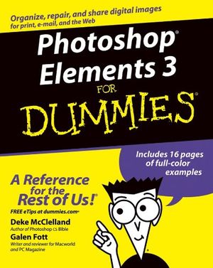 Cover Art for 9780764570629, Photoshop Elements 3 for Dummies by Deke McClelland, Galen Fott