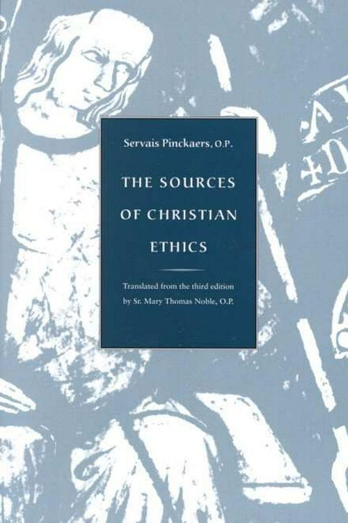 Cover Art for 9780813208183, Sources of Christian Ethics by Servais Pinckaers