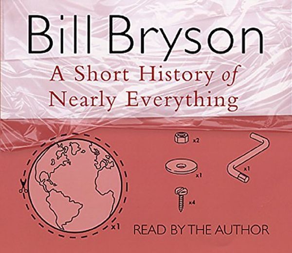 Cover Art for 8601407104647, By Bill Bryson A Short History of Nearly Everything (Abridged) by Bill Bryson