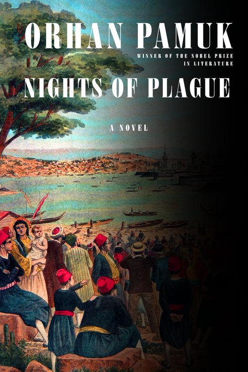 Cover Art for 9780525656890, Nights of Plague: A novel by Orhan Pamuk