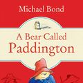 Cover Art for B006UN3FTY, A Bear Called Paddington (Paddington Bear Book 1) by Michael Bond