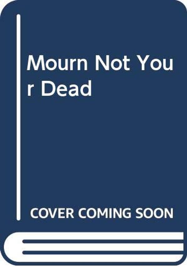 Cover Art for 9780333668535, Mourn Not Your Dead by Deborah Crombie