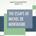 Cover Art for 9789353360634, The Essays Of Michel De Montaigne (Complete): Translated By Charles Cotton. Edited By William Carew Hazlitt. by Michel De Montaigne